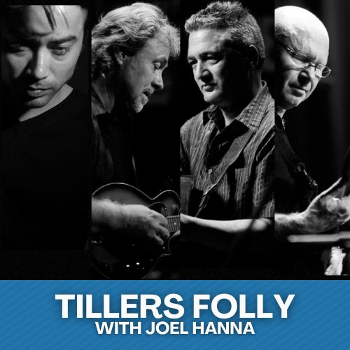 Tiller's Folly & Joel Hanna • Mar 15 2025