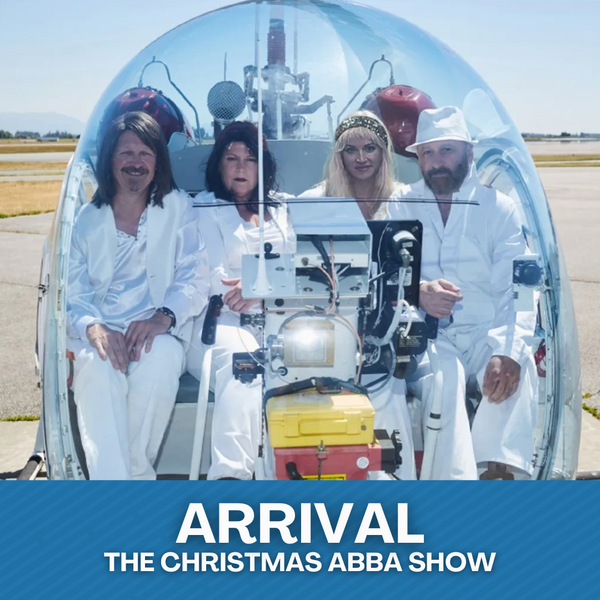 ARRIVAL: The Christmas ABBA Show・Dec 5-6 2025