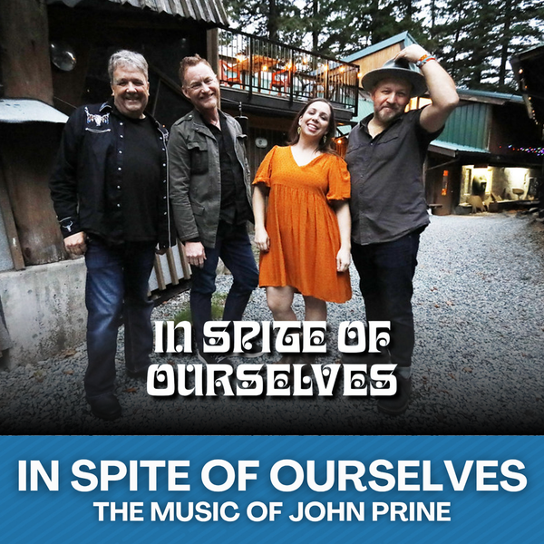 In Spite of Ourselves: Music of John Prine・Jan 24 2026