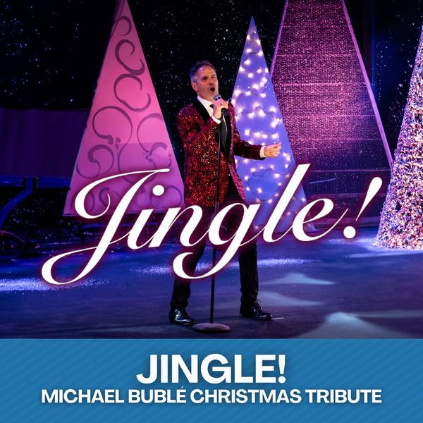JINGLE! A Bublé Christmas Tribute・Dec 19-20 2025