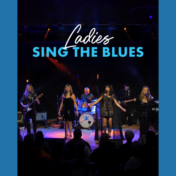 Ladies Sing the Blues・July 18 2026