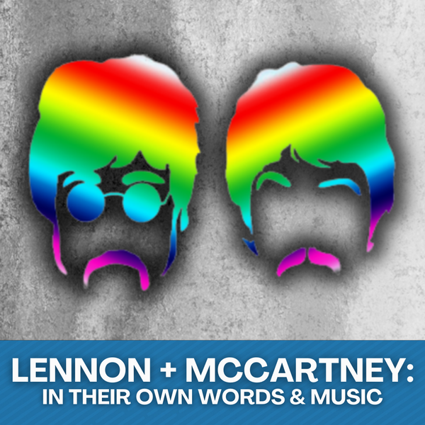 Lennon + McCartney: In Their Own Words & Music・Feb 28 2026