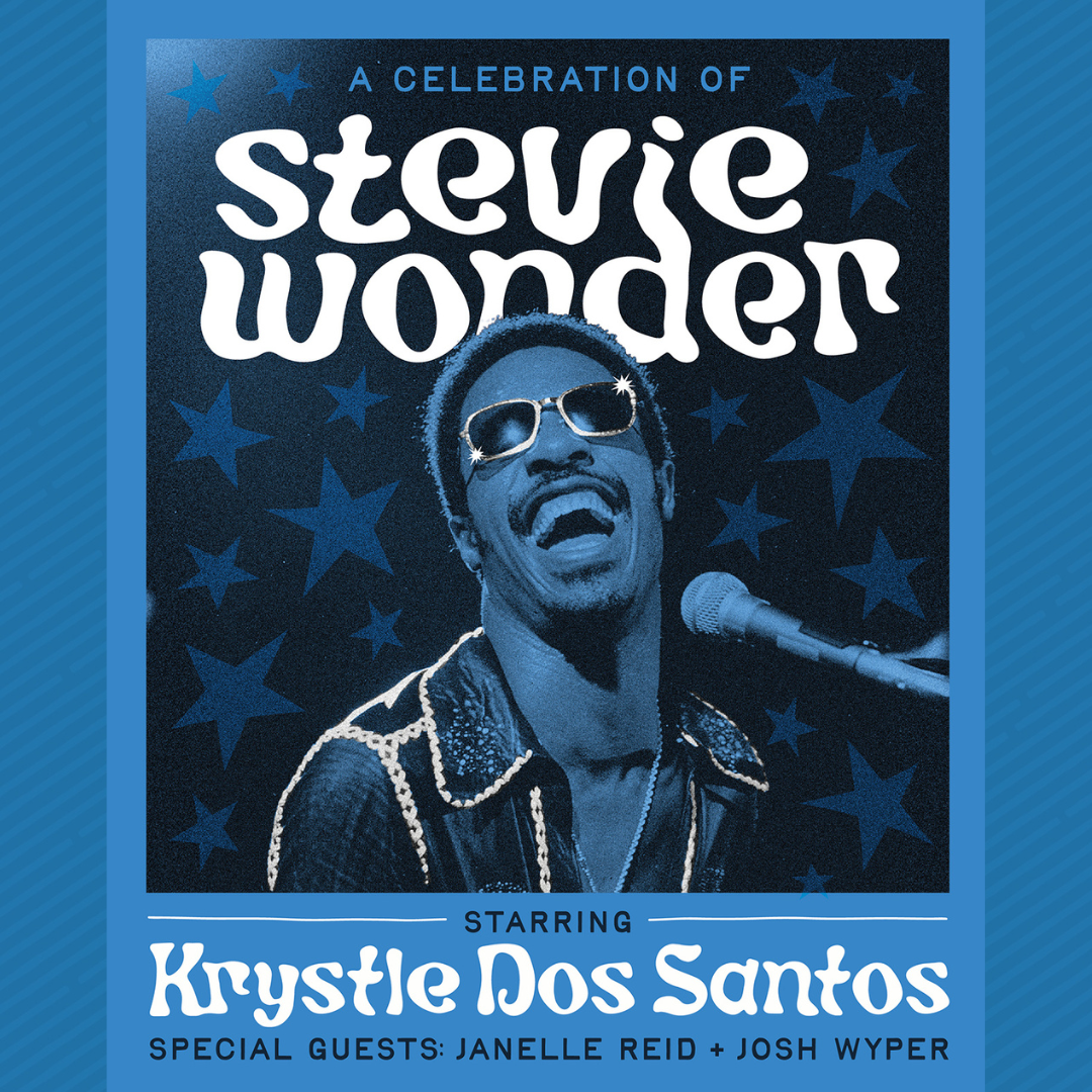 A Celebration of Stevie Wonder・Starring Krystle Dos Santos・Apr