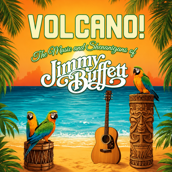 Volcano: Canada's Jimmy Buffett Experience・Aug 29 2026